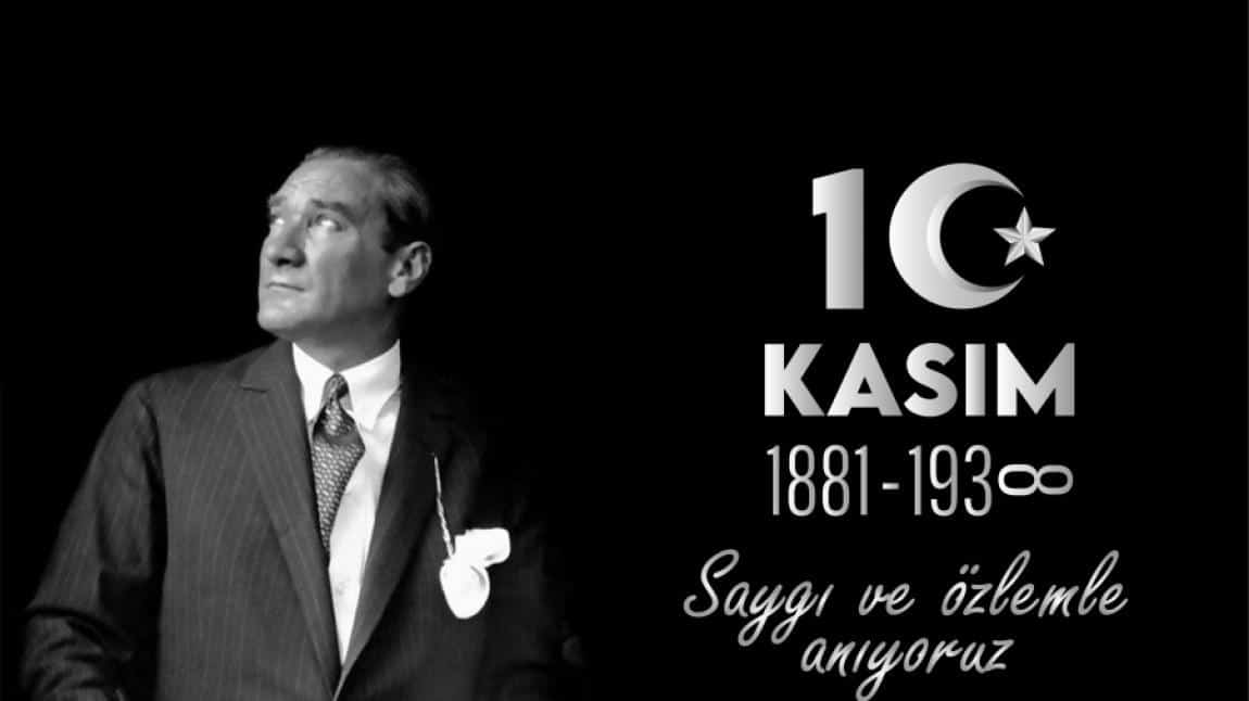 Gazi Mustafa Kemal ATATÜRK'ün aramızdan ayrılışının yıl dönümünde, onu saygı, rahmet ve minnetle anıyoruz.
